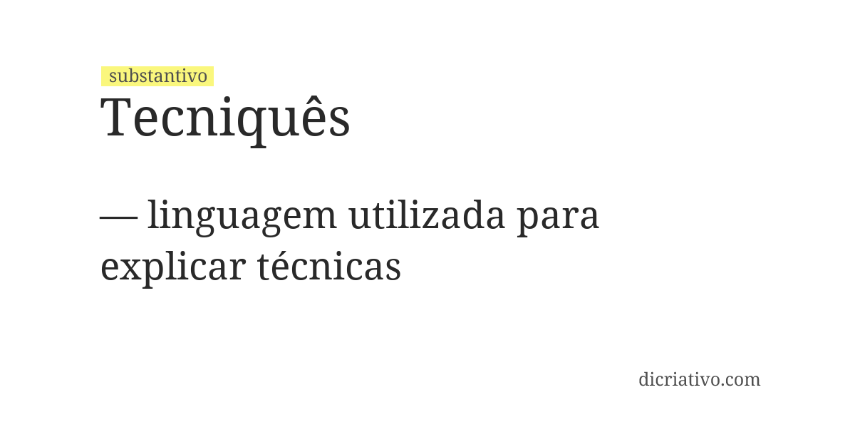 Significado de tecniquês