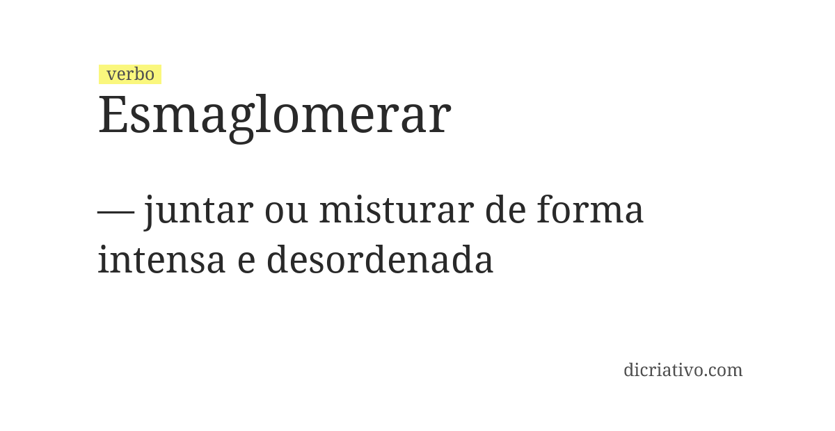 Significado de esmaglomerar