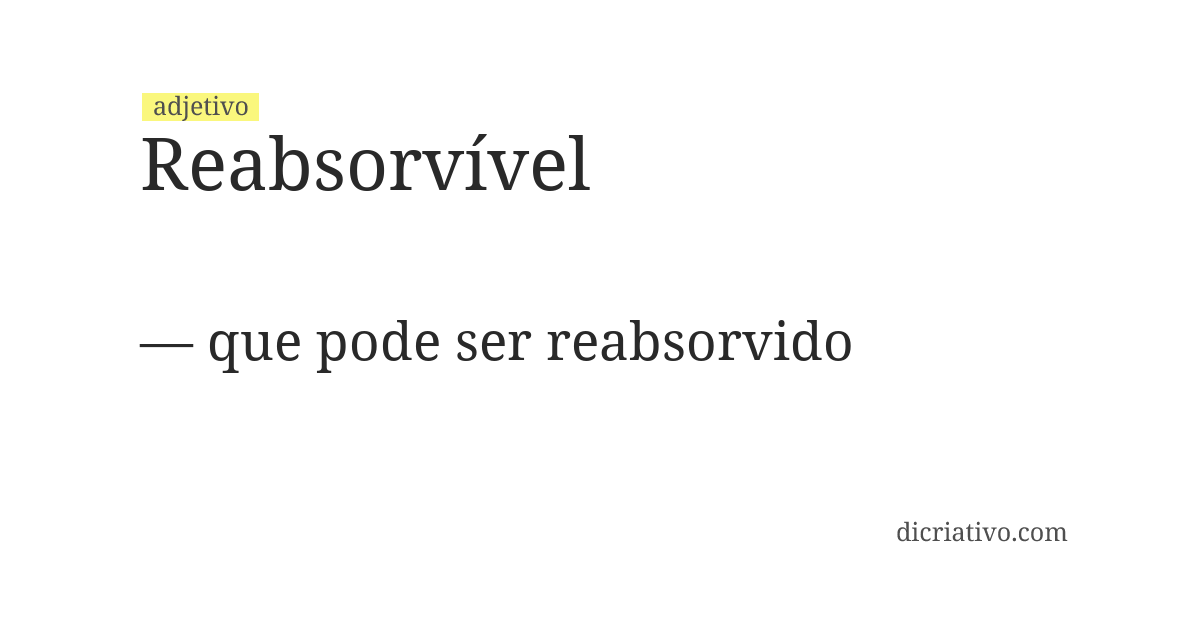 Significado de reabsorvível