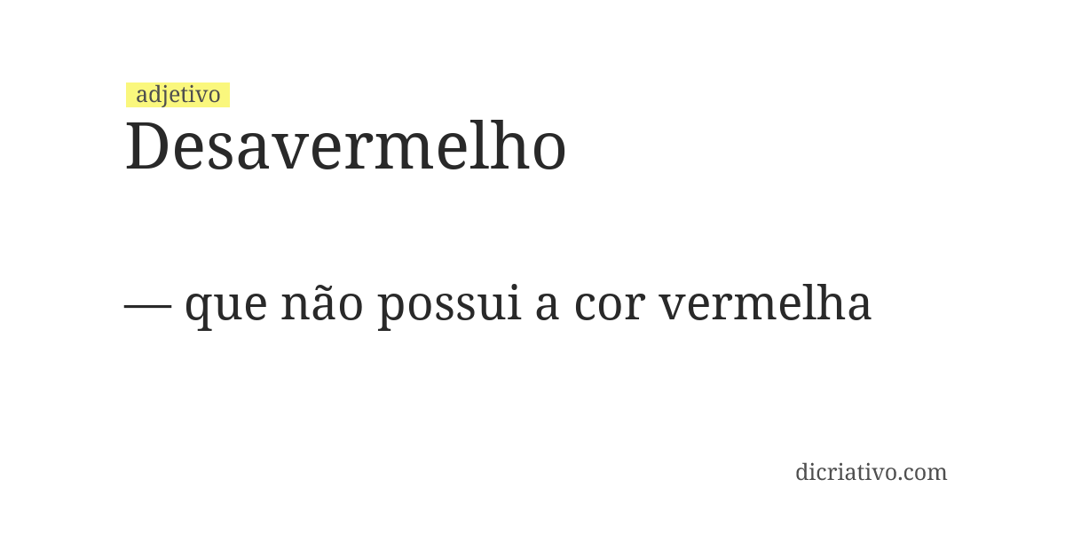 Significado de desavermelho