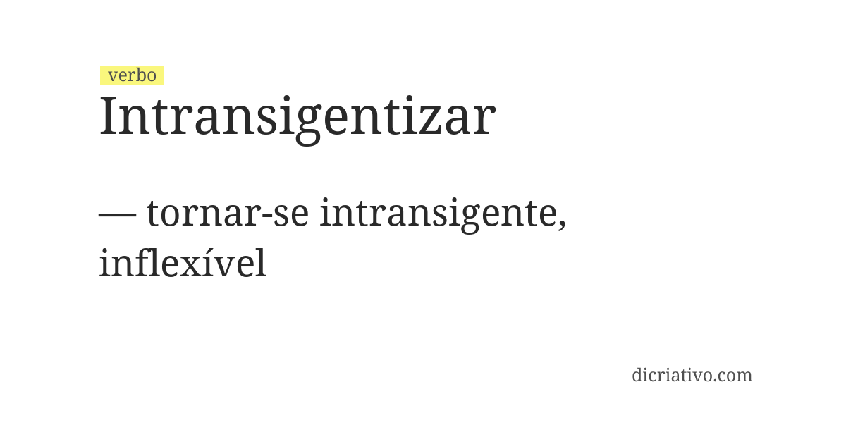 Significado de intransigentizar