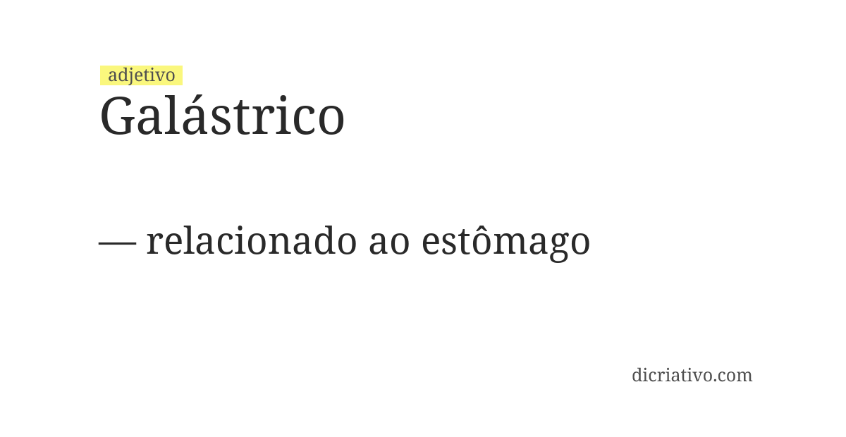 Significado de galástrico