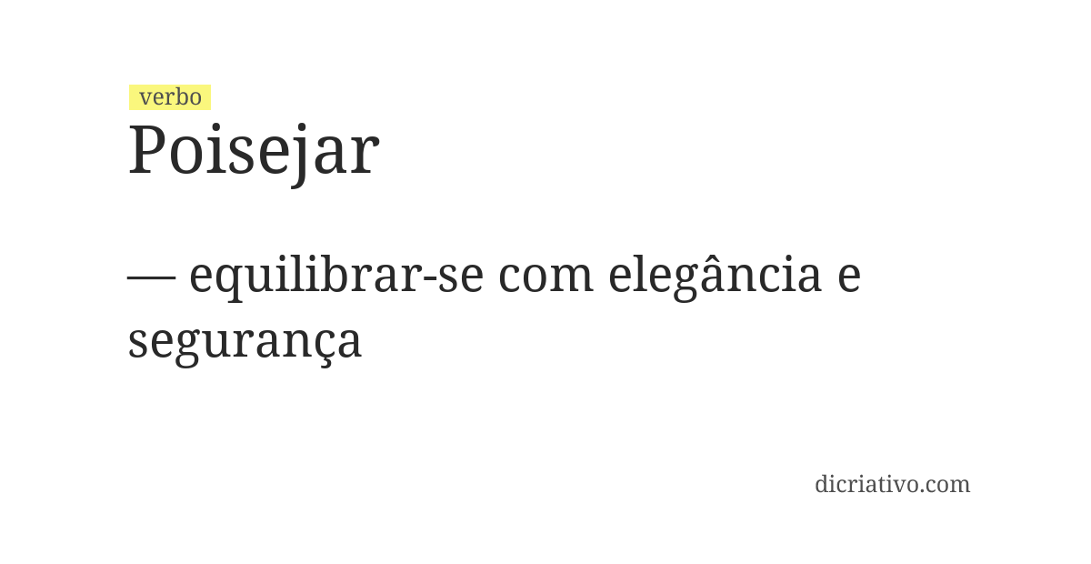 Significado de poisejar