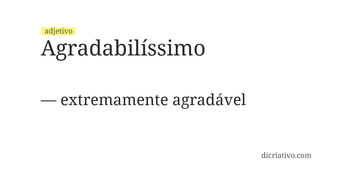 Significado de agradabilíssimo