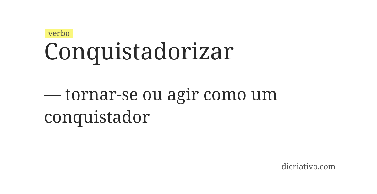Significado de conquistadorizar