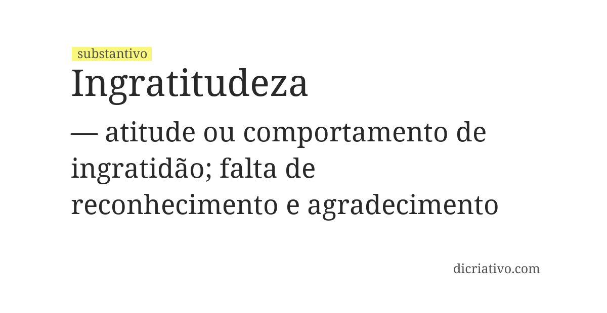Significado de ingratitudeza