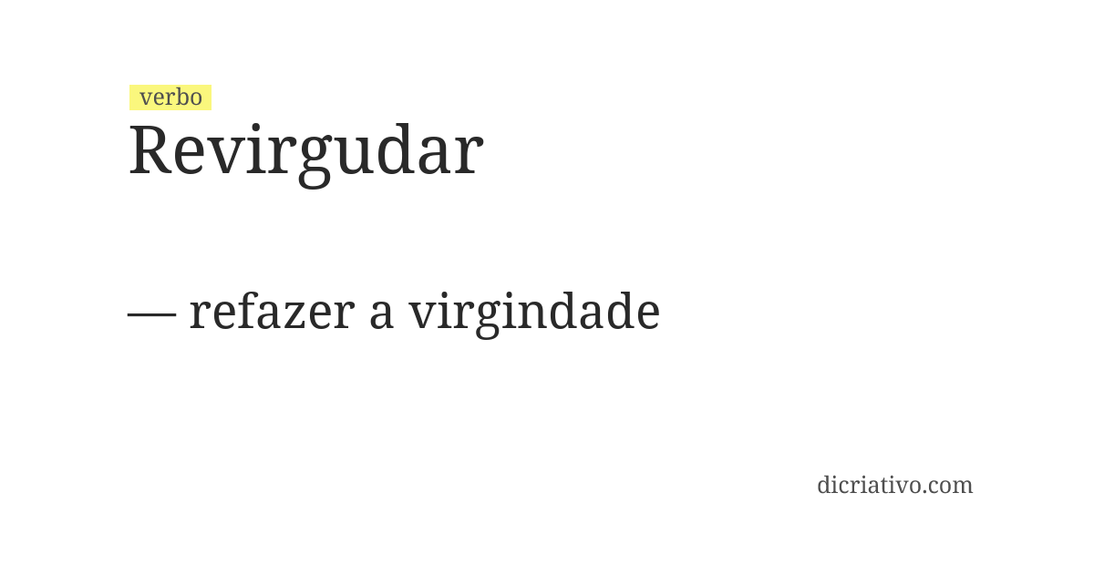 Significado de revirgudar