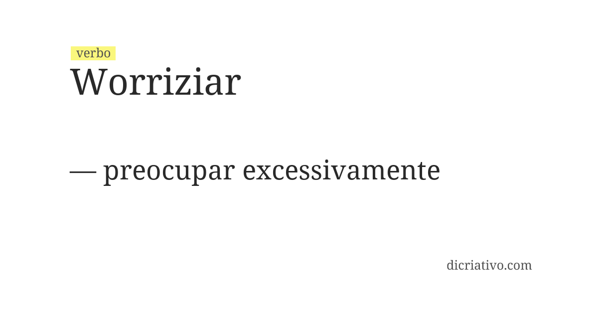 Significado de worriziar