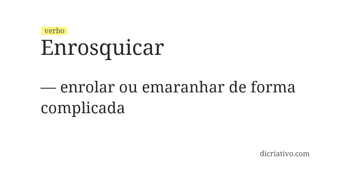 Significado de enrosquicar