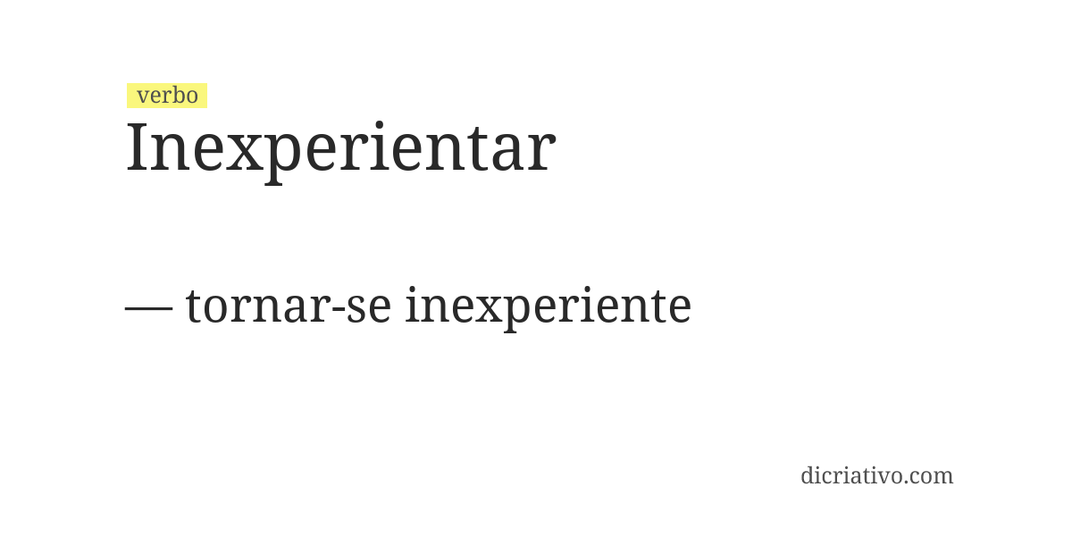 Significado de inexperientar