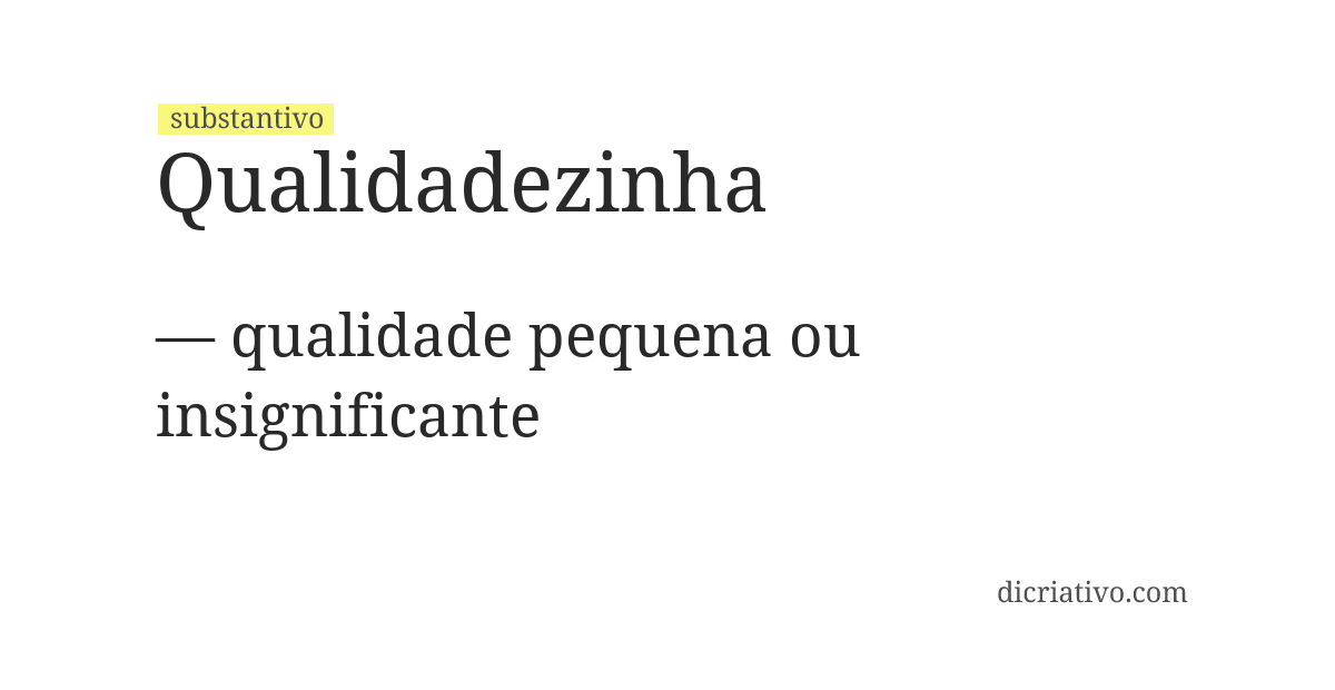 Significado de qualidadezinha
