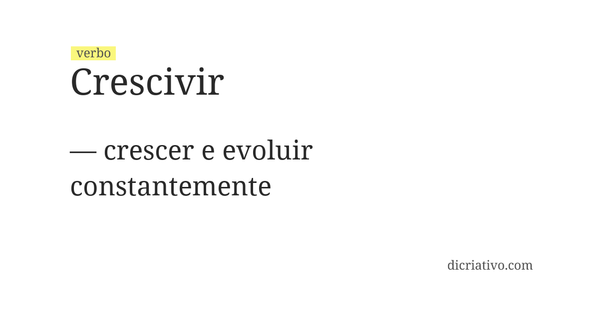 Significado de crescivir