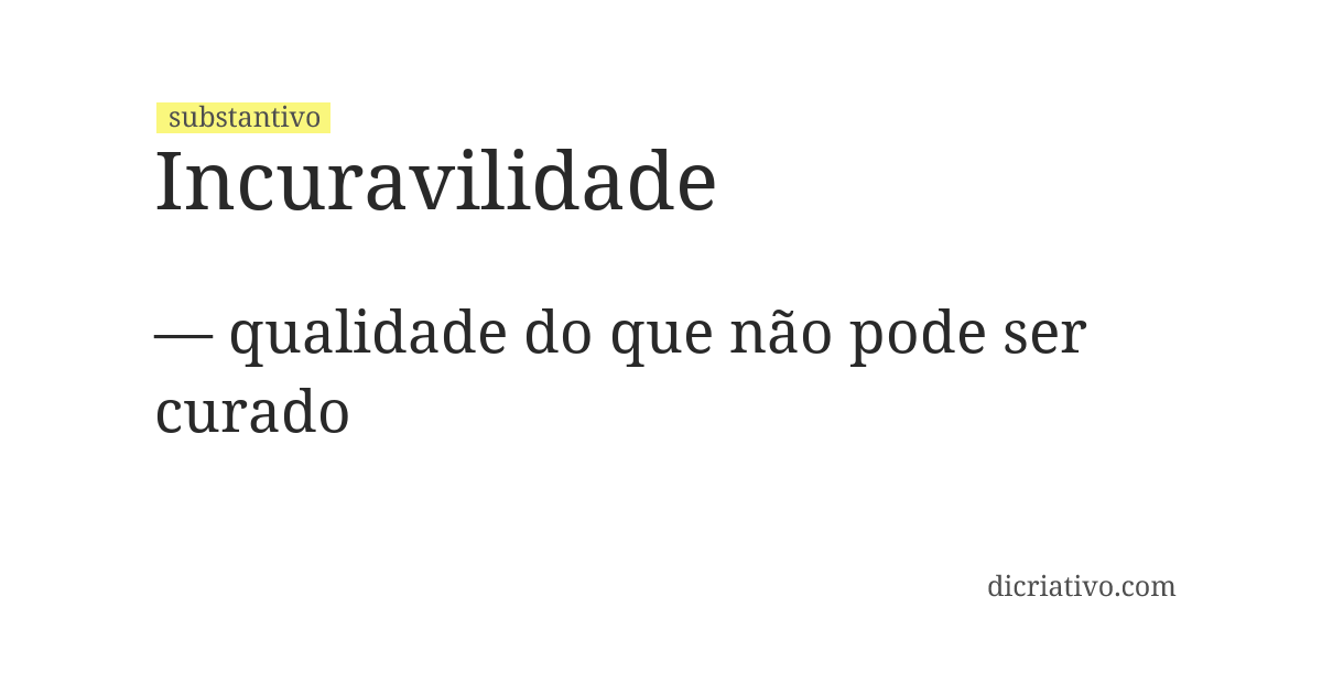 Significado de incuravilidade