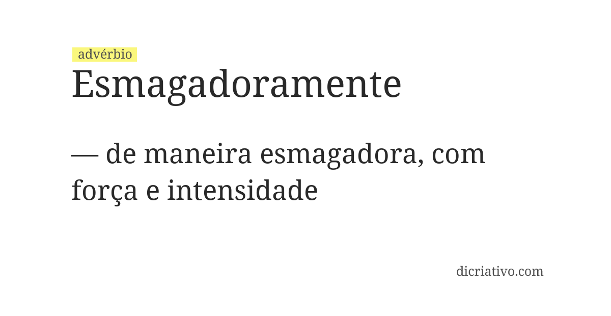 Significado de esmagadoramente