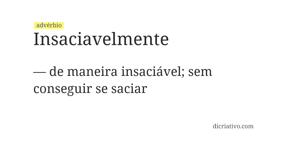 Significado de insaciavelmente