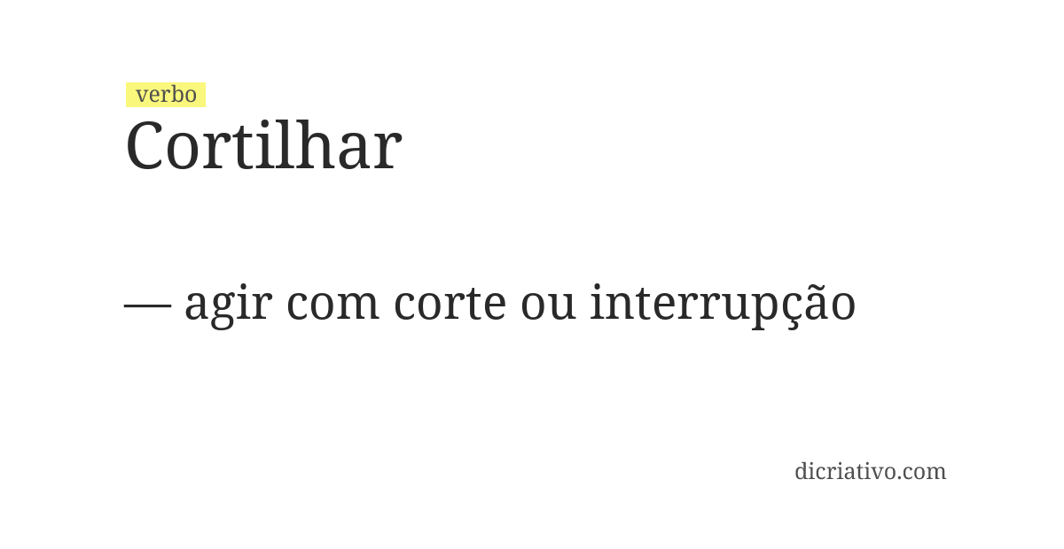 Significado de cortilhar