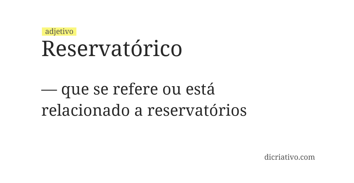 Significado de reservatórico