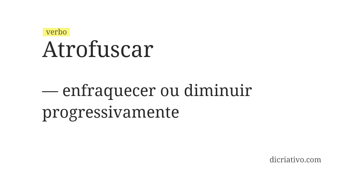 Significado de atrofuscar