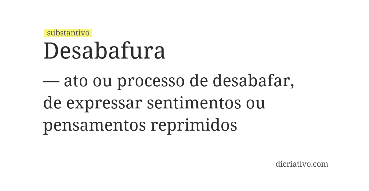 Significado de desabafura