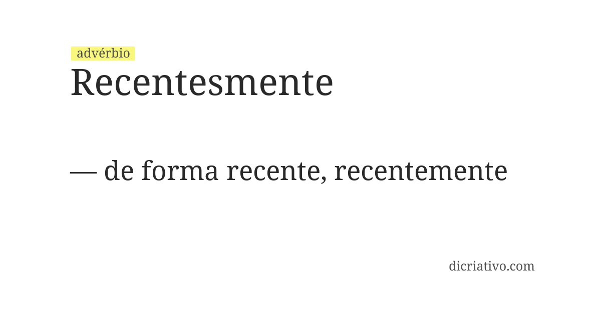 Significado de recentesmente