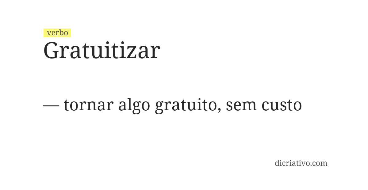 Significado de gratuitizar