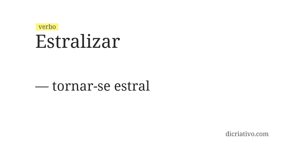 Significado de estralizar