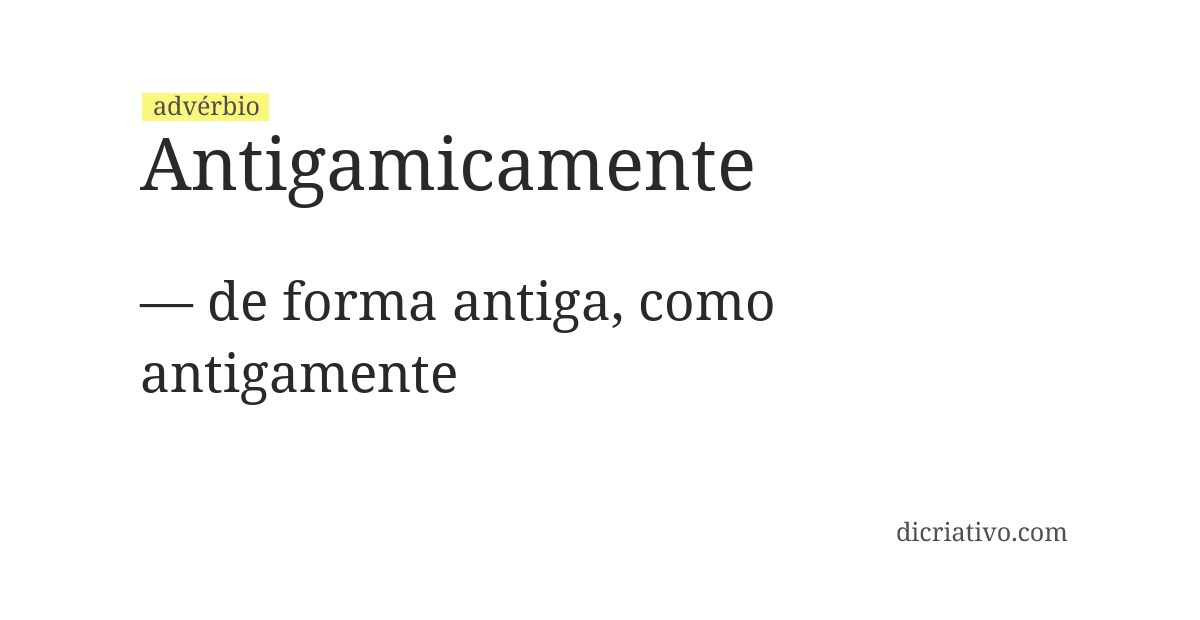 Significado de antigamicamente