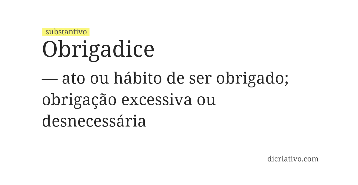 Significado de obrigadice