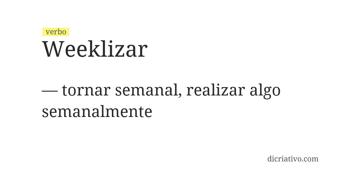 Significado de weeklizar