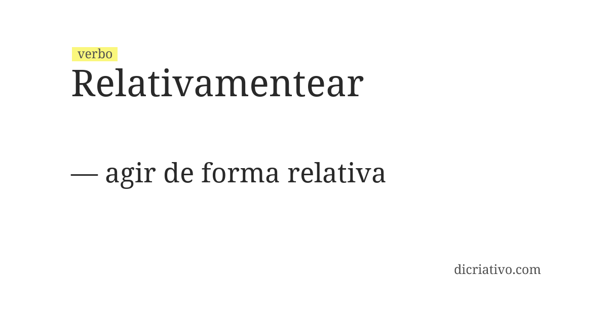 Significado de relativamentear