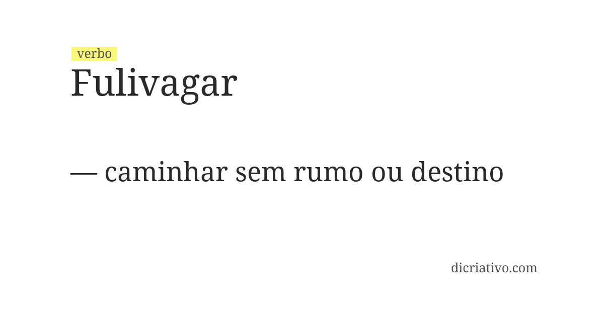 Significado de fulivagar