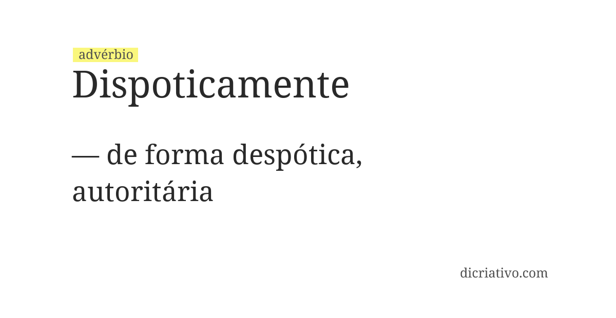 Significado de dispoticamente