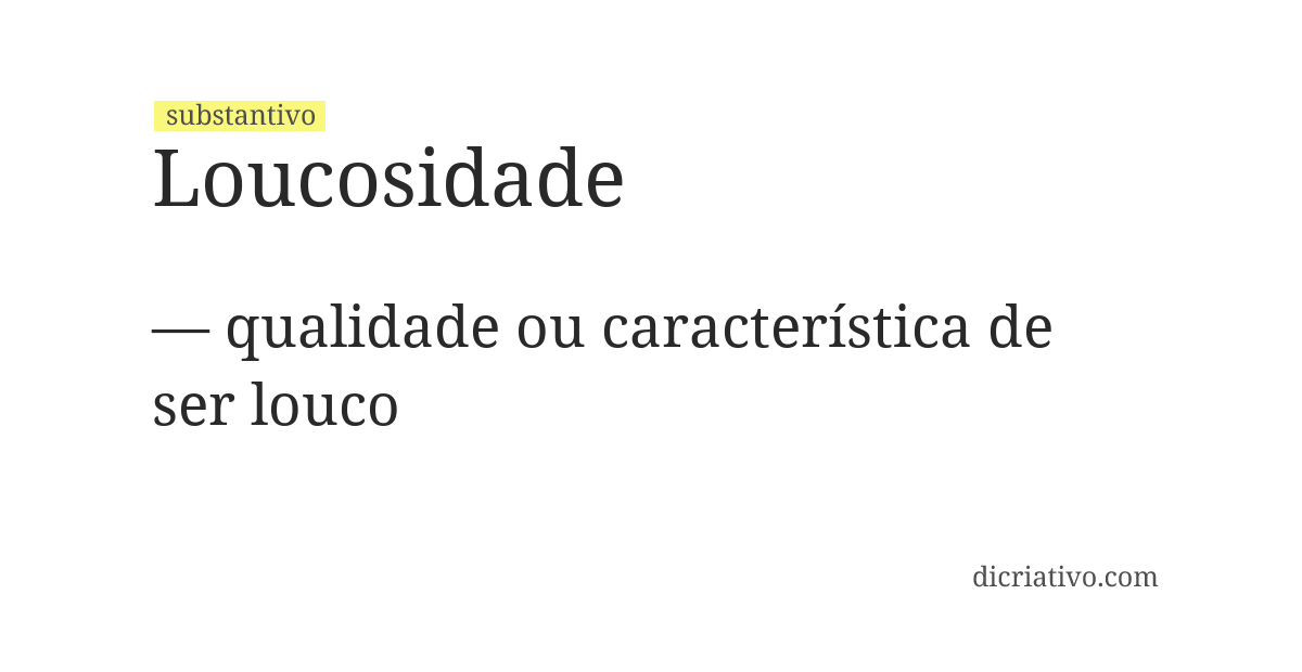 Significado de loucosidade