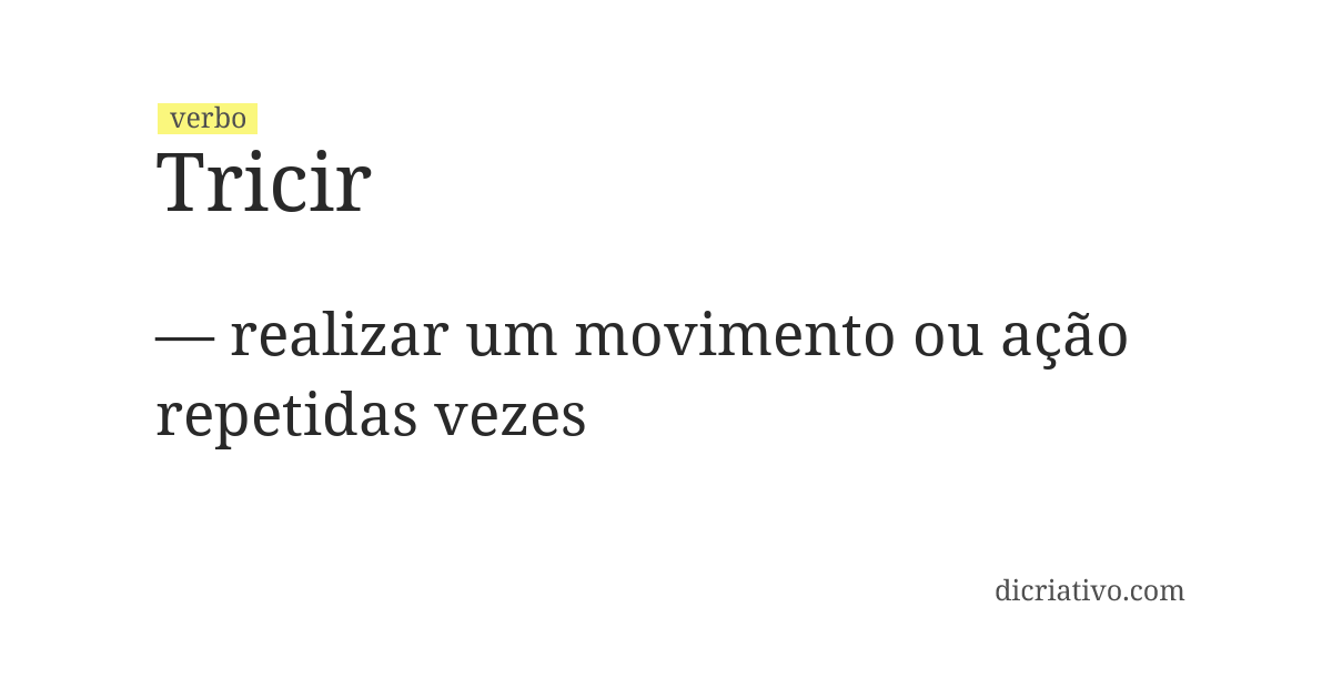 Significado de tricir