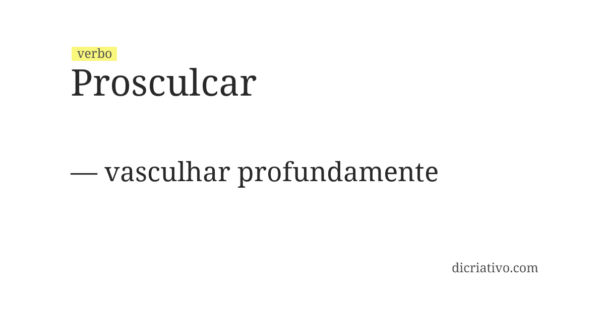 Significado de prosculcar
