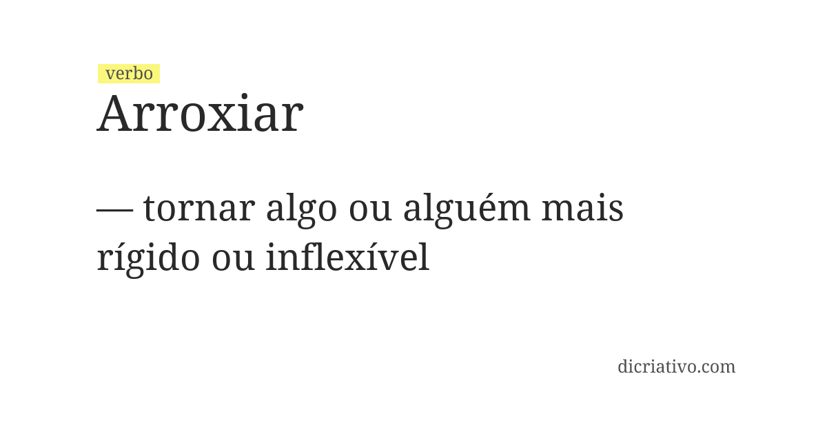 Significado de arroxiar