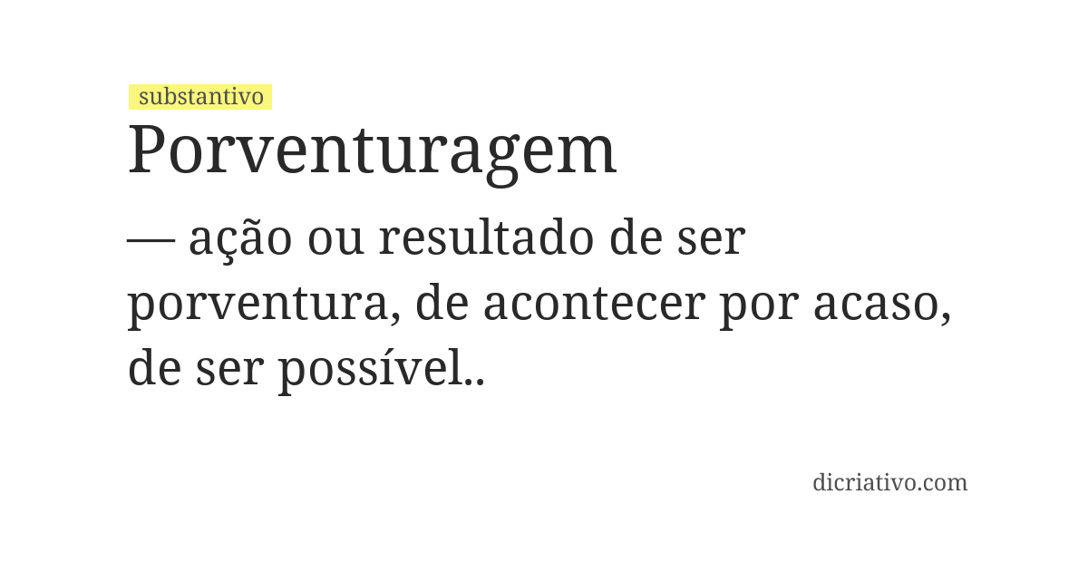 Significado de porventuragem