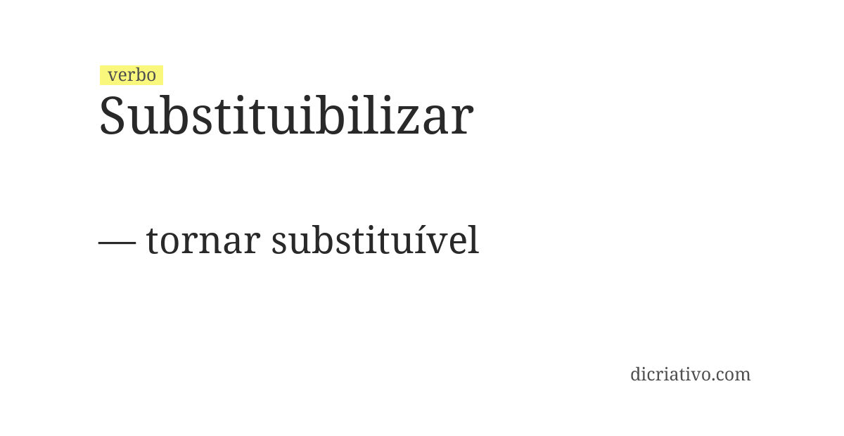 Significado de substituibilizar