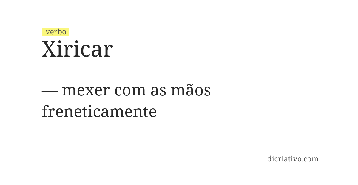 Significado de xiricar