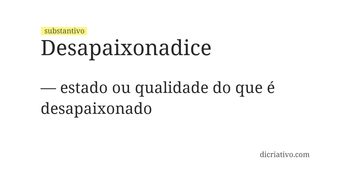 Significado de desapaixonadice