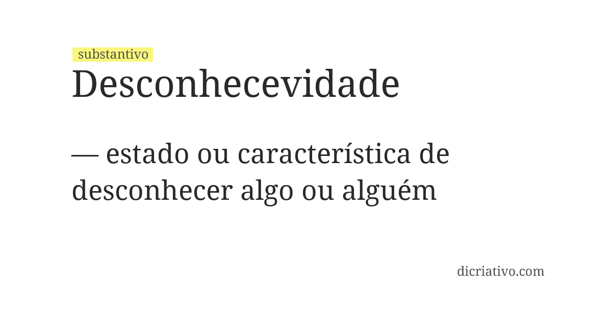 Significado de desconhecevidade