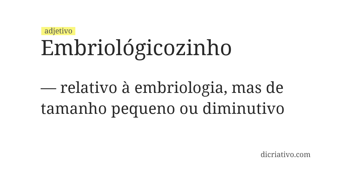 Significado de embriológicozinho