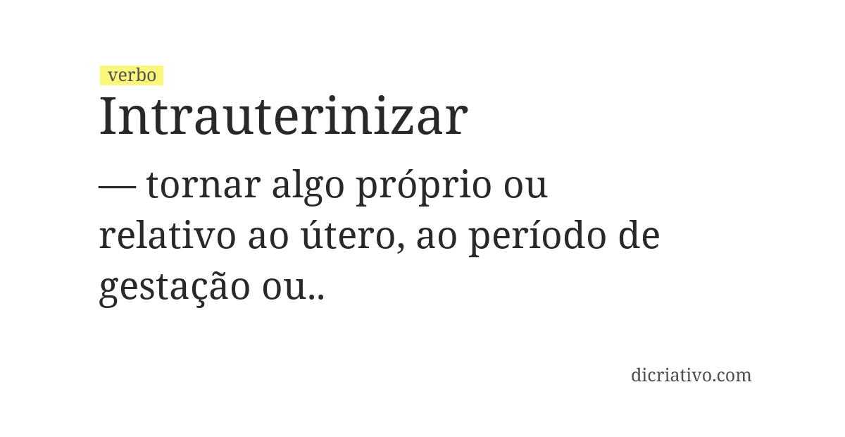 Significado de intrauterinizar