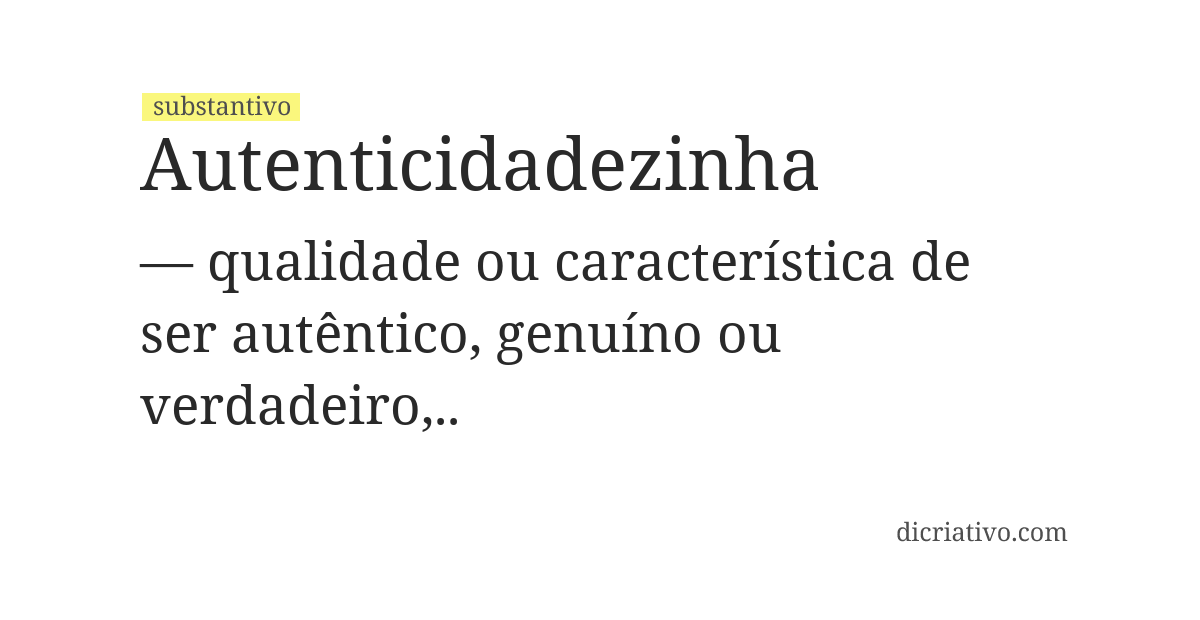Significado de autenticidadezinha