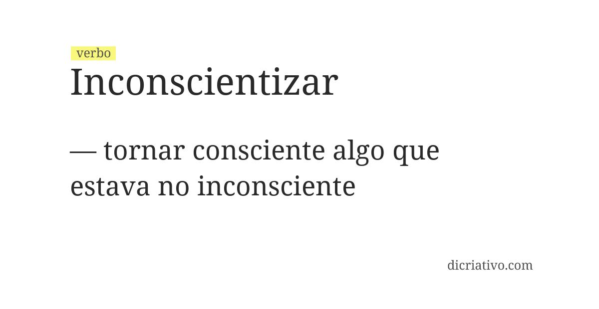 Significado de inconscientizar