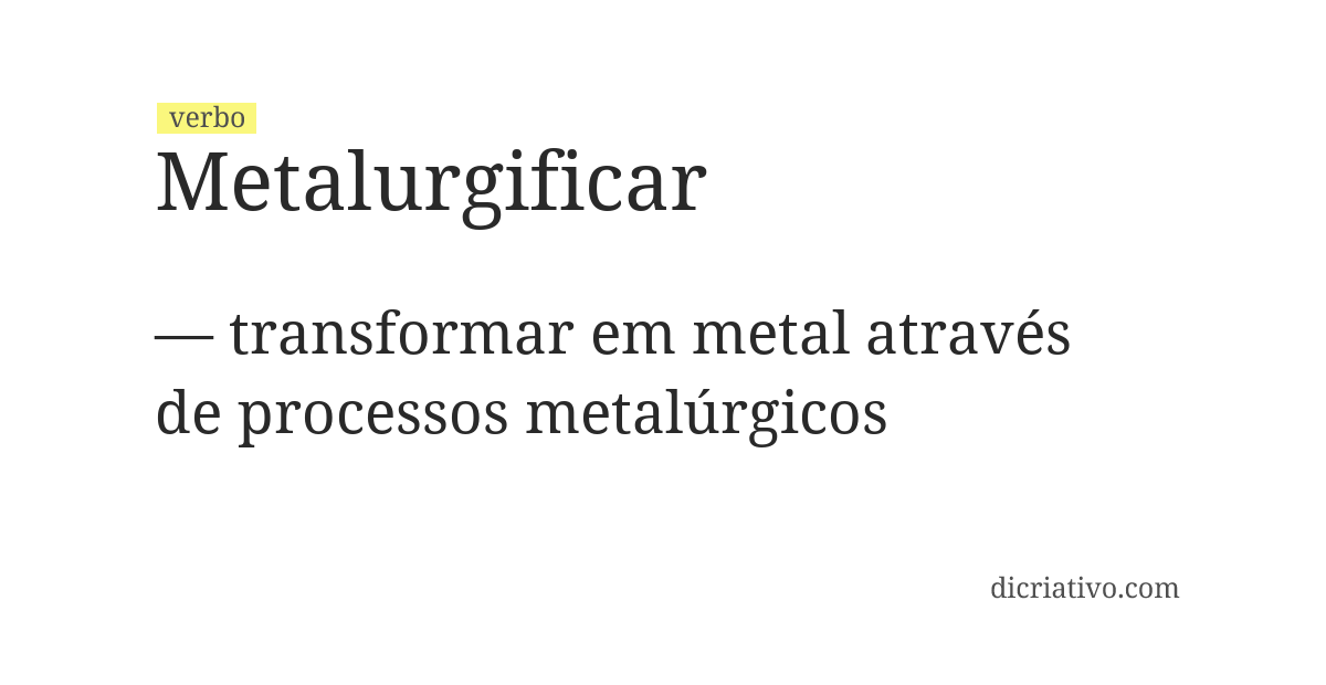 Significado de metalurgificar