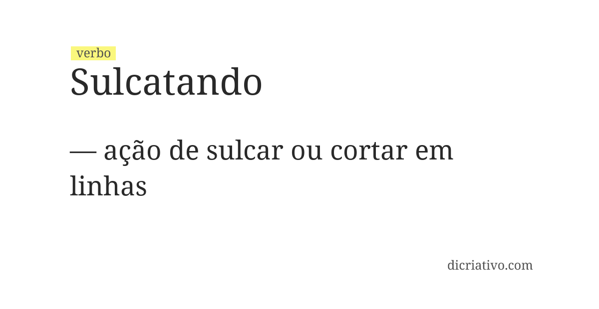 Significado de sulcatando