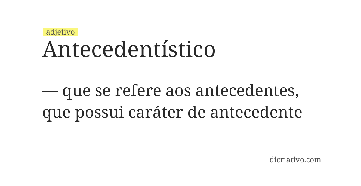 Significado de antecedentístico