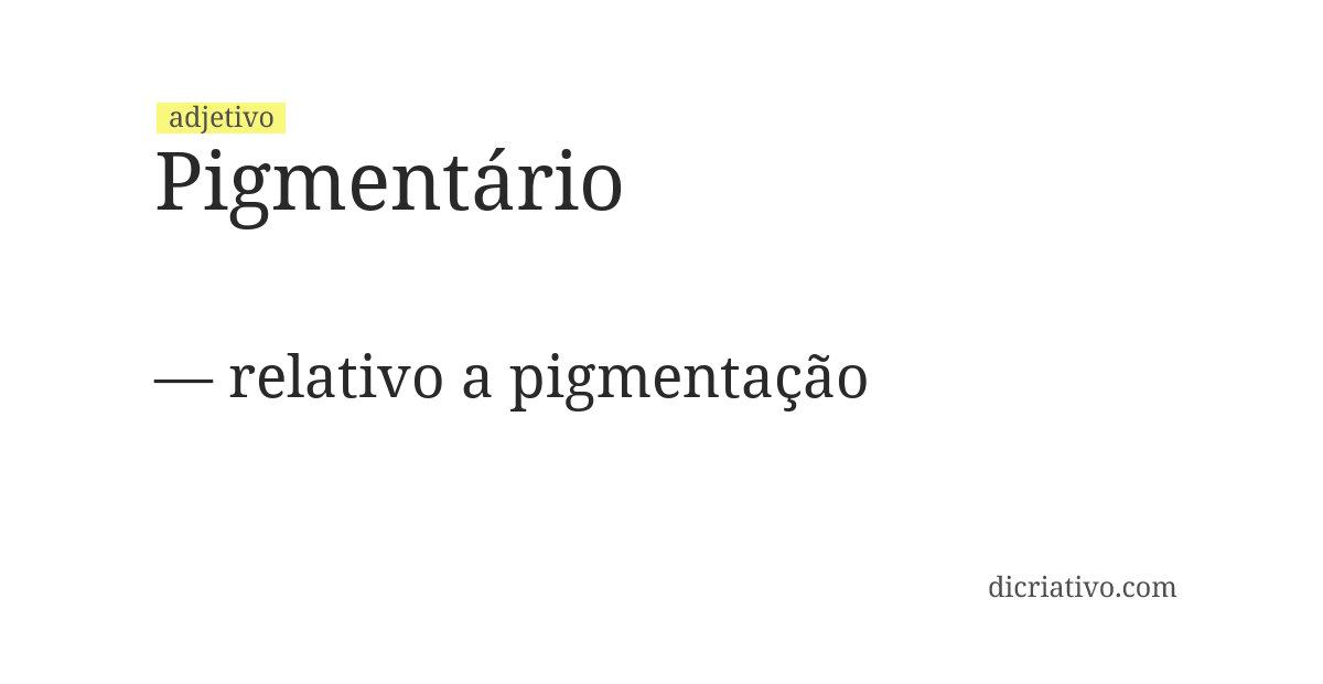 Significado de pigmentário