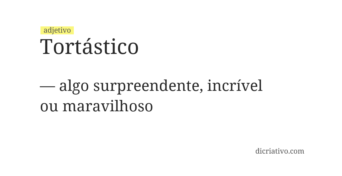Significado de tortástico